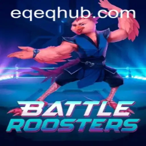 BattleRoosters: Descubra o Empolgante Mundo do Novo Jogo em EQEQ.com