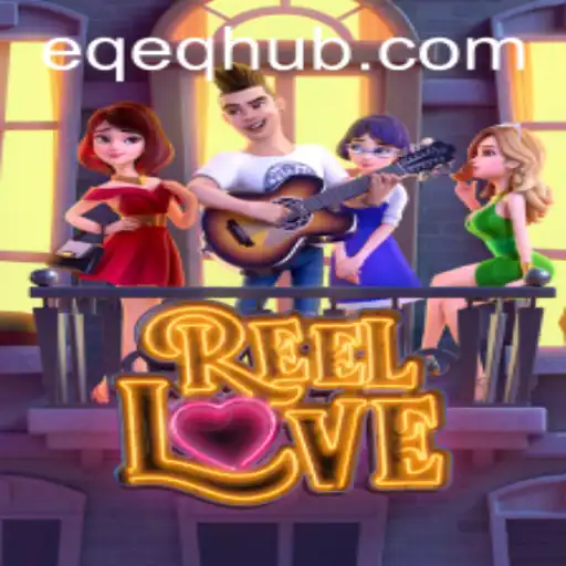 ReelLove: Descubra a Magia deste Jogo Inovador em EQEQ.com
